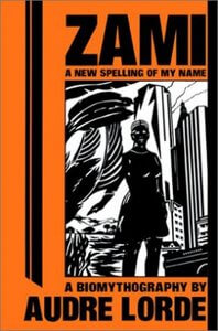 "Zami: A New Spelling of My Name" by Audre Lorde (1982)